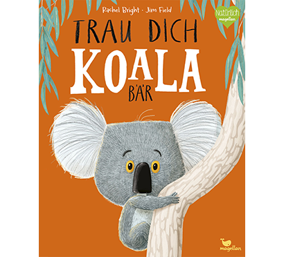 Cover "Trau dich, Koalabär": Ein Koala klammert sich am Baum fest
