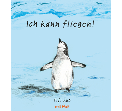 Ich kann fliegen - Buchcover mit dem kleinen Pinguin
