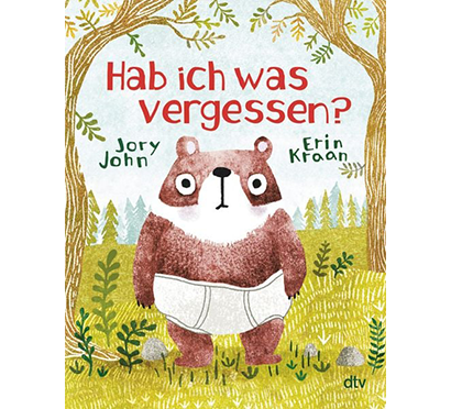 Buchcover von Hab ich was vergessen?: Der Bär steht mit Unterhosen im Wald