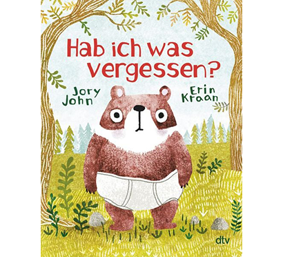 Buchcover von Hab ich was vergessen?: Der Bär steht mit Unterhosen im Wald