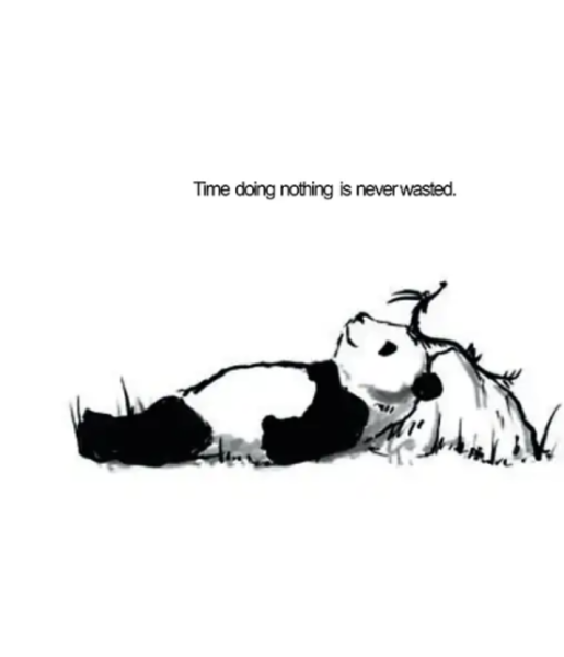 time doing nothing is never wasted