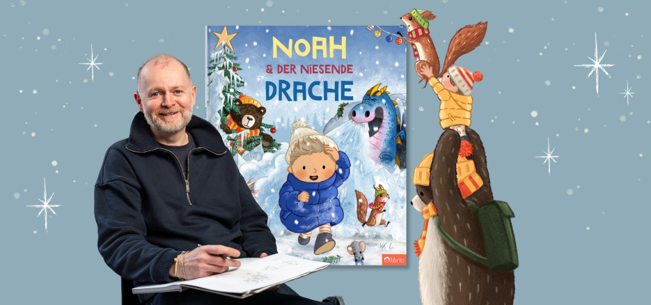 Illustrator mit Skizzenbuch neben dem Cover von „Noah & der niesende Drache“, daneben ein Bär mit Kind und Eichhörnchen auf den Schultern vor einem verschneiten Hintergrund.